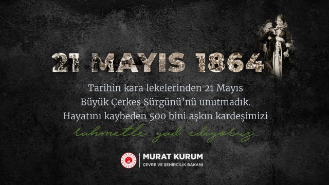 Bakan Kurumdan Çerkes Sürgünü mesajı