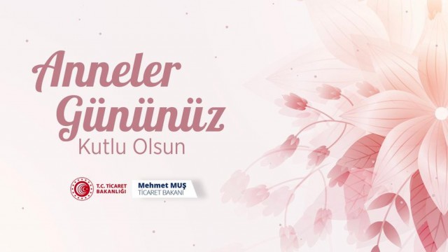 Bakan Muş, tüm annelerin Anneler Gününü kutladı