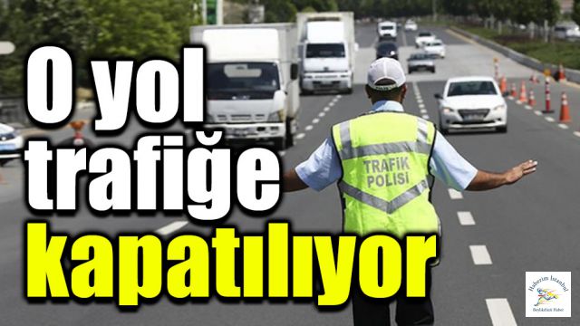 Kadıköy'de Bazı Yollar Trafiğe Kapatılıyor