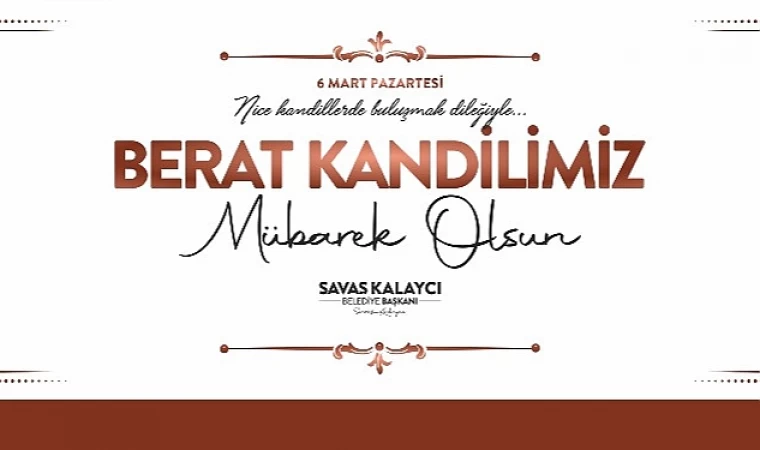 Karaman Belediye Başkanı Savaş Kalaycı’nın Berat Kandili Mesajı