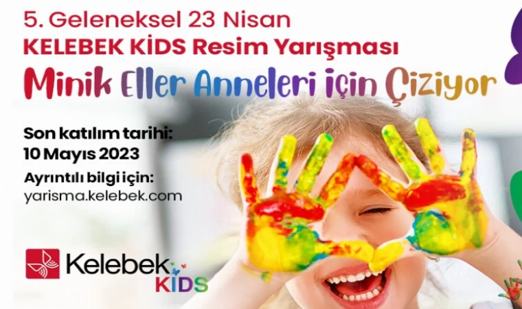 Kelebek Kids Resim Yarışması’na başvurular başladı