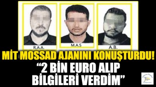 MOSSAD ajanının ilk ifadesi!