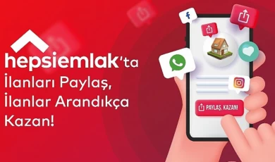 Hepsiemlak’tan Yeni Özellik: “Paylaş Kazan”
