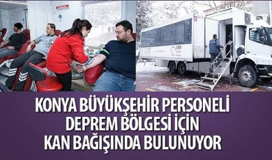 Konya Büyükşehir Personeli Deprem Bölgesi İçin Kan Bağışında Bulunuyor