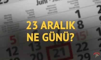 23 Aralık ne günü? Tarihe yön veren olaylarla 23 Aralık’ın anlamı
